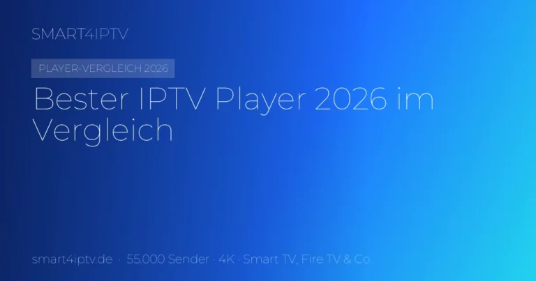 Bester IPTV Player 2026 im Vergleich (TiviMate, Smarters & Co.)