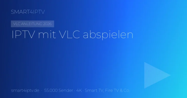 IPTV mit VLC abspielen – M3U öffnen & Xtream nutzen (2026)