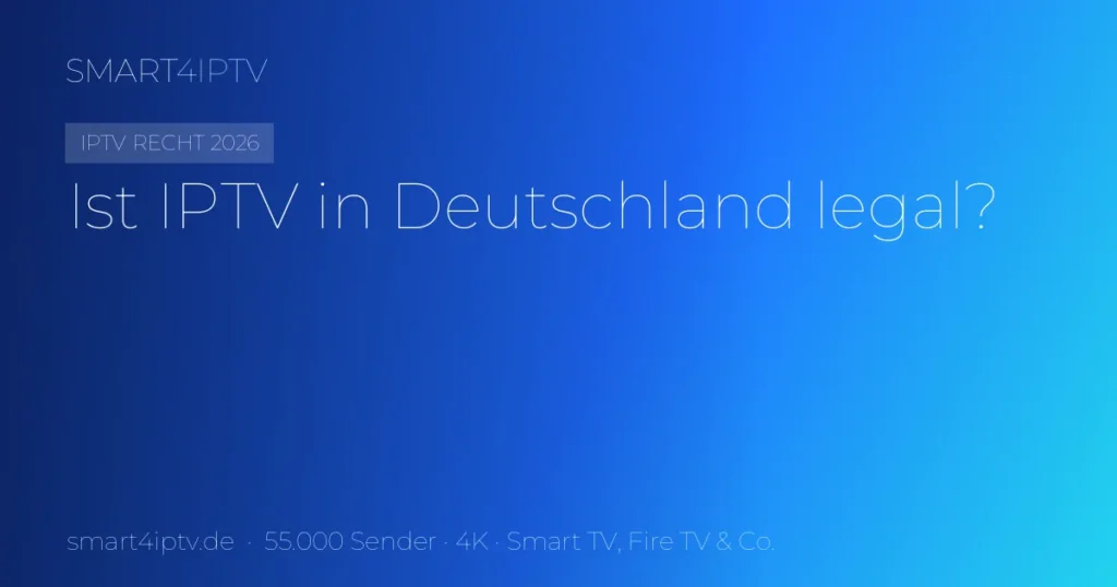 Ist IPTV in Deutschland legal – Ratgeber zu legalem und illegalem IPTV | SMART4IPTV
