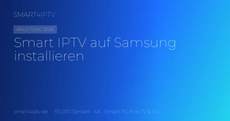 Smart IPTV auf Samsung Smart TV installieren – Anleitung 2026