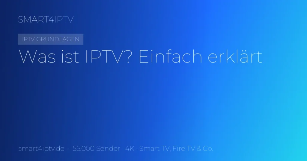 Was ist IPTV – einfach erklärt, Fernsehen über das Internet im Vergleich zu Kabel und Satellit | SMART4IPTV