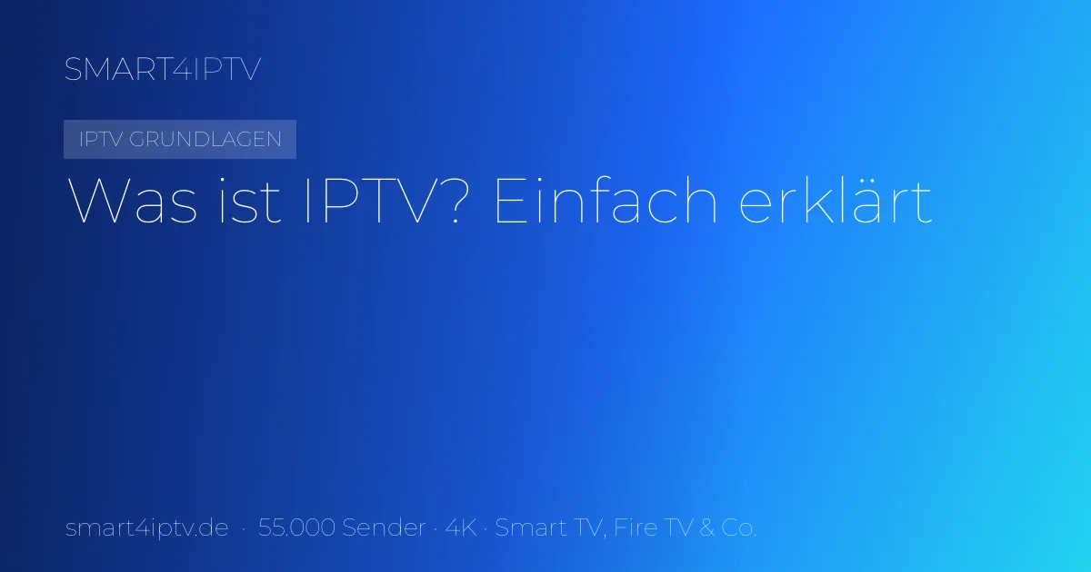 Was ist IPTV? Einfach erklärt (2026)